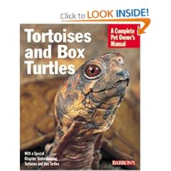 Tortoises and Box Turtles Complete Owner's Manual
