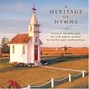 A Heritage of Hymns: Classical Recordings of the Great Songs of Faith and Inspiration