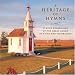 Classical Music : A Heritage of Hymns: Classic Recordings of the Great Songs of Faith and Inspiration