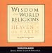 Wisdom from World Religions: Pathways Toward Heaven and Earth
