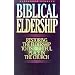 Biblical Eldership: Restoring the Eldership to Its Rightful Place in Church