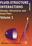 Fluid-Structure Interactions: Slender Structures and Axial Flow: Slender Structures and Axial Flow Vol 1