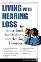 Living with Hearing Loss: the Sourcebook of Deafne: The Sourcebook for Deafness and Hearing Disorders (Facts for Life)