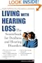 Living With Hearing Loss: The Sourcebook for Deafness and Hearing Disorders (The Facts for Life Series)