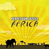 Perpetuum Jazzile Perpetuum Jazzile Africa
