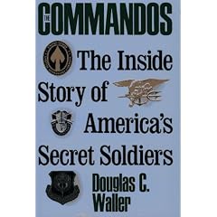 The Commandos: The inside Story of America's Secret Soldiers
