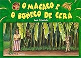 O macaco e o boneco de cera―Conto popular da Amazonia-