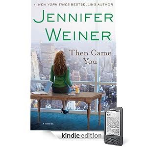 Then Came You by Jennifer Weiner Ebook for Kindle