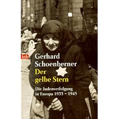 Der gelbe Stern. Die Judenverfolgung in Europa 1933 bis 1945.