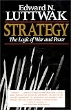 Strategy: The Logic of War and Peace, Revised and Enlarged Edition