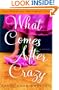 What Comes After Crazy: A Novel