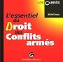 L'essentiel du droit des conflits arm�s