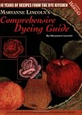 Maryanne Lincoln's Comprehensive Dying Guide: 10 Years Of Recipes From The Dye Kitchen (Rug Hooking Magazine's Framework)