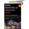Nine Months at Ground Zero: The Story of the Brotherhood of Workers Who Took on a Job Like No Other