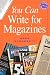 You Can Write for Magazines