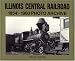 Illinois Central Railroad, 1854-1960: Photo Archive (Trains and Railroads)