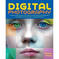 Digital Photography: A Step-by-Step Visual Guide