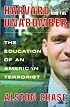 Harvard and the Unabomber: The Education of an American Terrorist