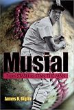 Musial: From Stash to Stan the Man (Missouri Biography Series)