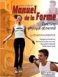 Le manuel de la forme : Coaching physique et mental