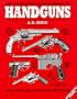 The Illustrated Encyclopedia of Handguns: Pistols and Revolvers of the World, 1870 to the Present (Greenhill Military Paperbacks)