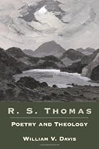 R. S. Thomas: Poetry and Theology