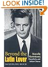 Beyond the Latin Lover: Marcello Mastroianni, Masculinity, and Italian Cinema