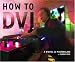 Book How to DVJ: A Digital DJ Masterclass