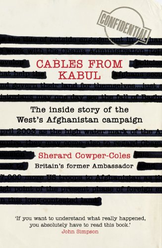 Cables from Kabul: The Inside Story of the West’s Afghanistan Campaign