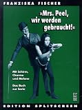 ' Mrs - Peel, wir werden gebraucht.' - Mit Schirm, Charme und Melone - Das Buch zur Serie - Franziska Fischer