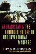 Afghanistan And the Troubled Future of Unconventional Warfare