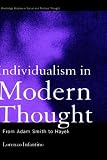 Individualism in Modern Thought: From Adam Smith to Hayek (Routledge Studies in Social and Political Thought)
