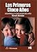 Book Los Primeros Cinco Anos: Desarrollo Y Evolucin Del Nino