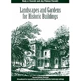 Landscapes and Gardens for Historic Buildings: A Handbook for Reproducing and Creating Authentic Landscape Settings (American Association for State and Local History Book Series)