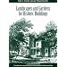 Landscapes and Gardens for Historic Buildings: A Handbook for Reproducing and Creating Authentic Landscape Settings (American Association for State and Local History)