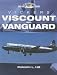 Vickers Viscount and Vanguard (Crowood Aviation Series)
