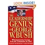 The Leadership Genius of George W. Bush: 10 Common Sense Lessons from the Commander-in-Chief