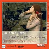 Madame, ich liebe Sie! CD: Lesung - Heinrich Heine