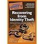 The Complete Idiot's Guide to Recovering from Identity Theft