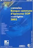 Annales 2002 de la Banque commune d épreuves CCIP
