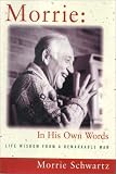 Morrie: In His Own Words