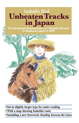 Unbeaten Tracks in Japan: The Firsthand Experiences of a British Woman in Outback Japan in 1878