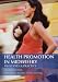 Health Promotion in Midwifery: Principles and Practice (Hodder Arnold Publication)