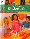 cover of Kunterbunte Kinderfeste: Spiele, Rezepte, Einladungen, Dekorationen