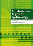 An Introduction to Genetic Epidemiology (Health and Society Series)