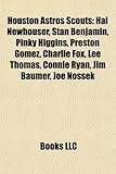 Houston Astros Scouts: Hal Newhouser, Stan Benjamin, Pinky Higgins, Preston Gomez, Charlie Fox, Lee Thomas, Connie Ryan, Jim Baumer, Joe Noss-