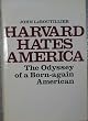 Harvard Hates America: The Odyssey of a Born-Again American