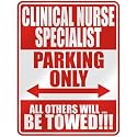 " CLINICAL NURSE SPECIALIST PARKING ONLY " PARKING SIGN OCCUPATIONS