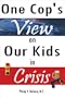 One Cop's View on our Kids in Crisis