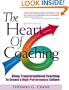 The Heart of Coaching: Using Transformational Coaching to Create a High-Performance Culture - Revised Edition